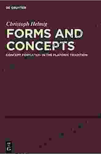 Forms And Concepts: Concept Formation In The Platonic Tradition (Commentaria In Aristotelem Graeca Et Byzantina 5)