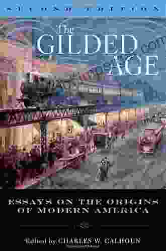 The Gilded Age: Perspectives On The Origins Of Modern America