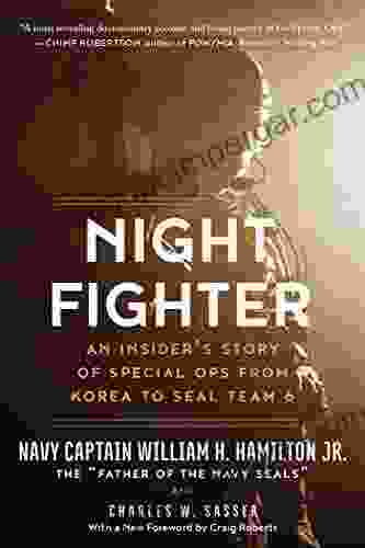 Night Fighter: An Insider S Story Of Special Ops From Korea To SEAL Team 6