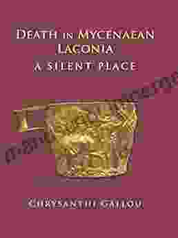 Death In Mycenaean Lakonia (17th To 11th C BC): A Silent Place