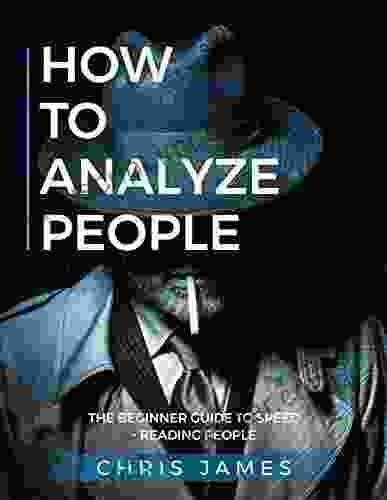 How to Analyze People: The Beginner Guide to Speed Reading People