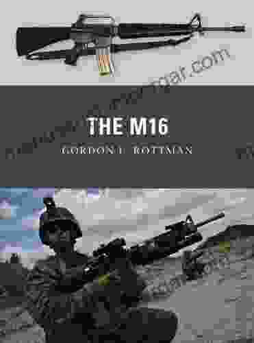 The M16 (Weapon 14) Gordon L Rottman