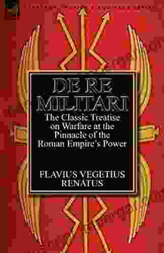 De Re Militari (Concerning Military Affairs) Illustrated With Pictures And Plans