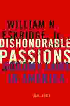 Dishonorable Passions: Sodomy Laws in America 1861 2003