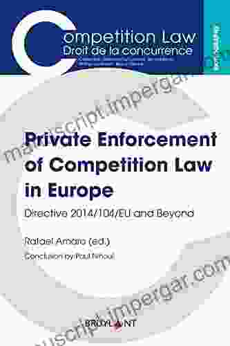 Private Enforcement Of Competition Law In Europe: Directive 2024/104/EU And Beyond (Competition Law/Droit De La Concurrence)