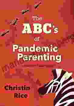 The ABC S Of Pandemic Parenting: A Collection Of Mini Memoir