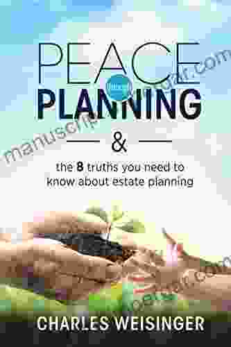 Peace Through Planning: The 8 Truths You Need To Know About Estate Planning