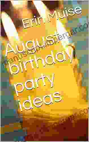 August Birthday Party Ideas (A Of Birthdays How To Throw A Fun Birthday Party Without Breaking You Piggy Bank Or Losing Your Sanity 5)