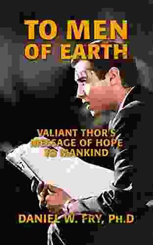 To Men Of Earth: Valiant Thor S Message Of Hope To Mankind