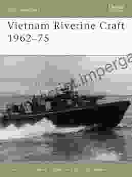 Vietnam Riverine Craft 1962 75 (New Vanguard 128)