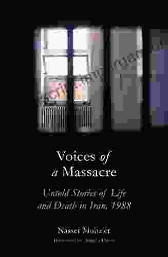 Voices Of A Massacre: Untold Stories Of Life And Death In Iran 1988