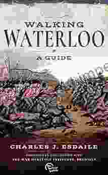 Walking Waterloo: A Guide Charles J Esdaile