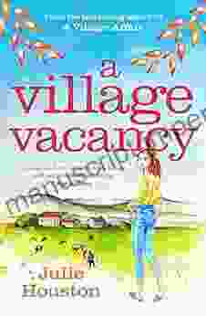 A Village Vacancy: A Warm Uplifting Summer Page Turner From The Author Of A Village Affair