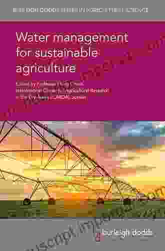 Water Management For Sustainable Agriculture (Burleigh Dodds In Agricultural Science 45)