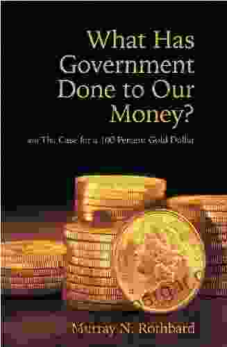 What Has Government Done To Our Money? Case For The 100 Percent Gold Dollar (LvMI)