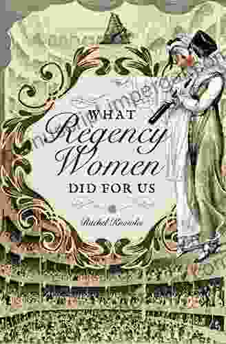 What Regency Women Did For Us