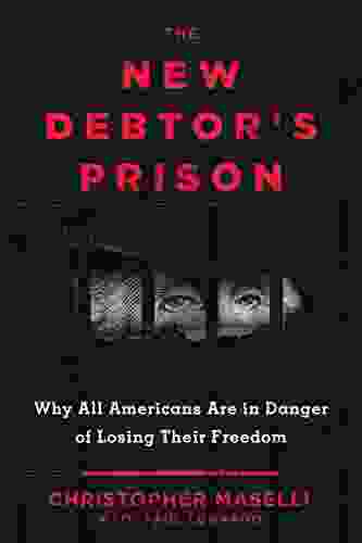 The New Debtors Prison: Why All Americans Are In Danger Of Losing Their Freedom