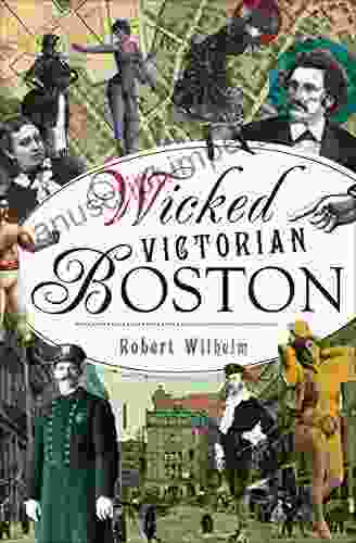 Wicked Victorian Boston Robert Wilhelm