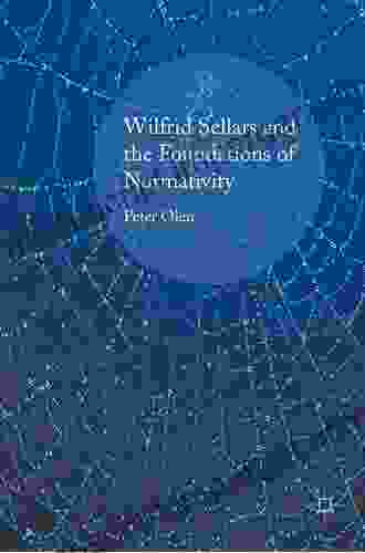 Wilfrid Sellars And The Foundations Of Normativity