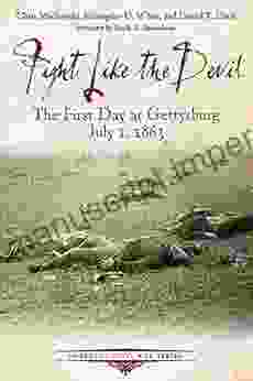 Fight Like The Devil: The First Day At Gettysburg July 1 1863 (Emerging Civil War Series)