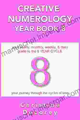 CREATIVE NUMEROLOGY YEAR 5: your yearly monthly weekly daily guide to the 5 YEAR CYCLE